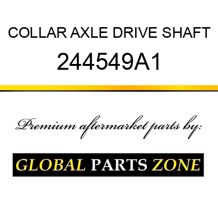 COLLAR AXLE DRIVE SHAFT 244549A1