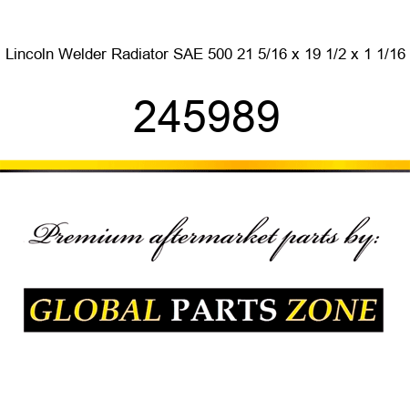 Lincoln Welder Radiator SAE 500 21 5/16 x 19 1/2 x 1 1/16 245989