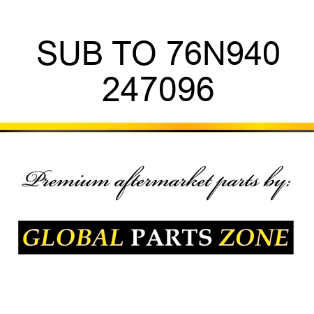 SUB TO 76N940 247096