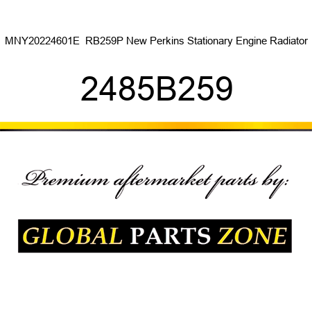 MNY20224601E  RB259P New Perkins Stationary Engine Radiator 2485B259
