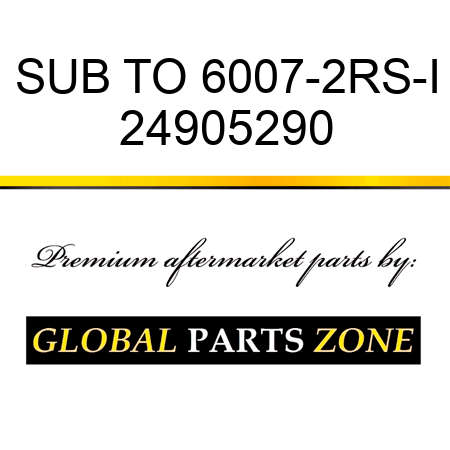 SUB TO 6007-2RS-I 24905290
