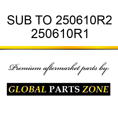 SUB TO 250610R2 250610R1