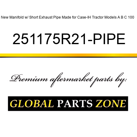 New Manifold w/ Short Exhaust Pipe Made for Case-IH Tractor Models A B C 100 + 251175R21-PIPE
