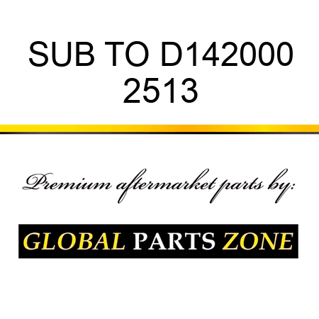 SUB TO D142000 2513