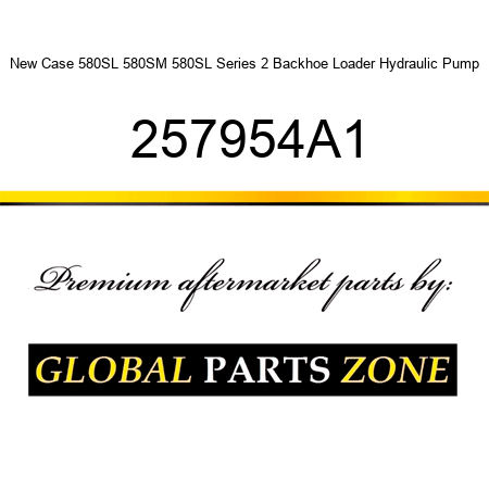 New Case 580SL 580SM 580SL Series 2 Backhoe Loader Hydraulic Pump 257954A1