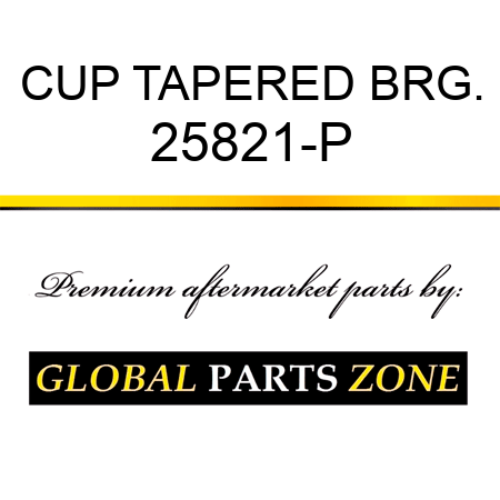 CUP TAPERED BRG. 25821-P