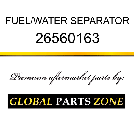 FUEL/WATER SEPARATOR 26560163