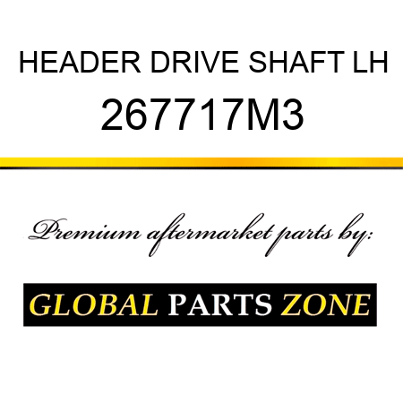 HEADER DRIVE SHAFT LH 267717M3