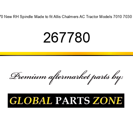 70 New RH Spindle Made to fit Allis Chalmers AC Tractor Models 7010 7030 + 267780