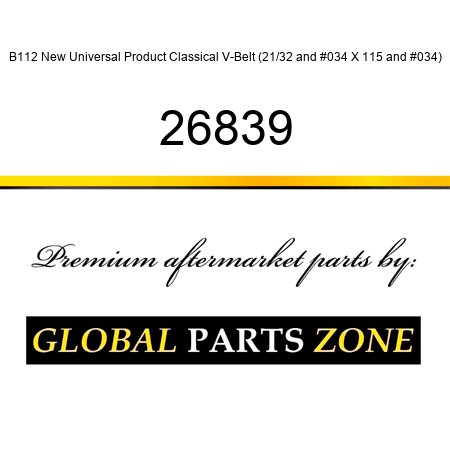 B112 New Universal Product Classical V-Belt (21/32" X 115") 26839