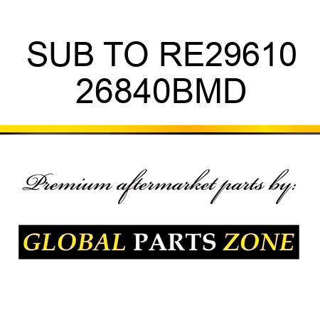 SUB TO RE29610 26840BMD