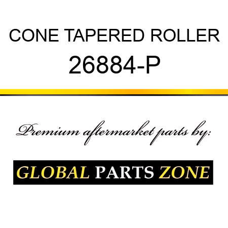 CONE TAPERED ROLLER 26884-P