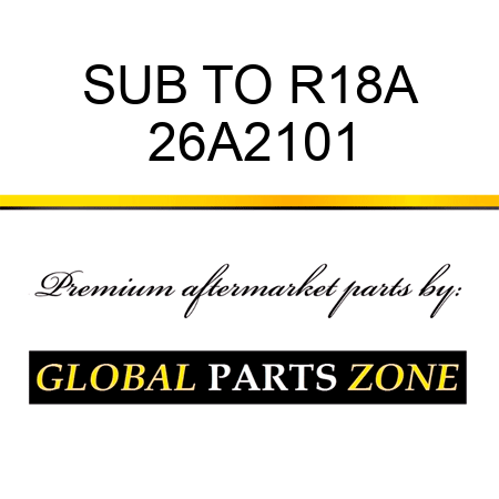 SUB TO R18A 26A2101