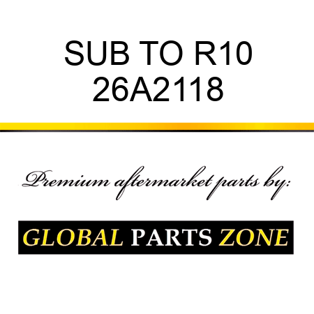 SUB TO R10 26A2118
