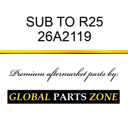 SUB TO R25 26A2119