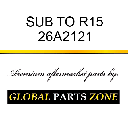 SUB TO R15 26A2121