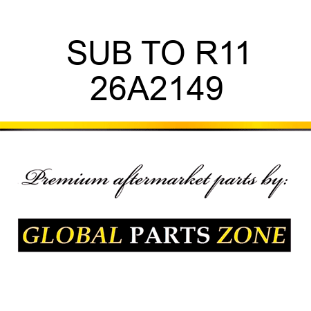 SUB TO R11 26A2149