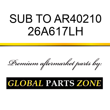 SUB TO AR40210 26A617LH