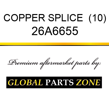 COPPER SPLICE  (10) 26A6655