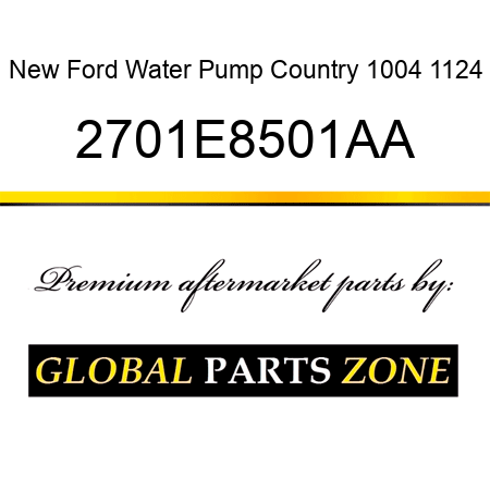 New Ford Water Pump Country 1004 1124 2701E8501AA