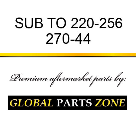 SUB TO 220-256 270-44