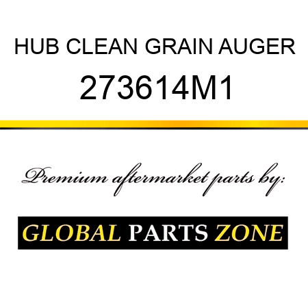 HUB CLEAN GRAIN AUGER 273614M1