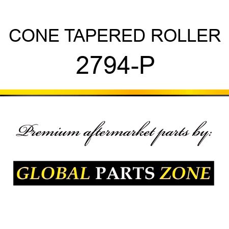 CONE TAPERED ROLLER 2794-P