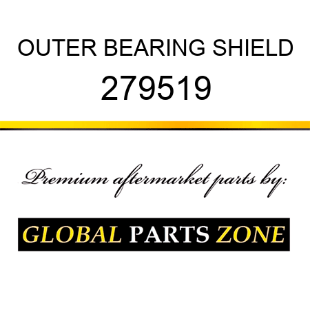 OUTER BEARING SHIELD 279519