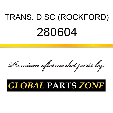 TRANS. DISC (ROCKFORD) 280604