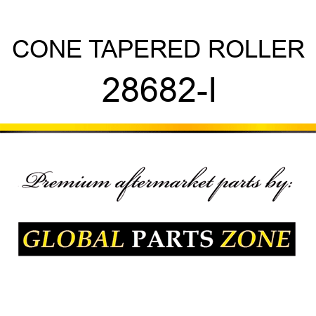 CONE TAPERED ROLLER 28682-I