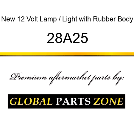 New 12 Volt Lamp / Light with Rubber Body 28A25