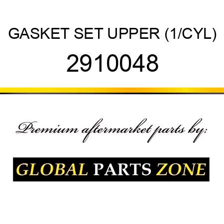 GASKET SET UPPER (1/CYL) 2910048