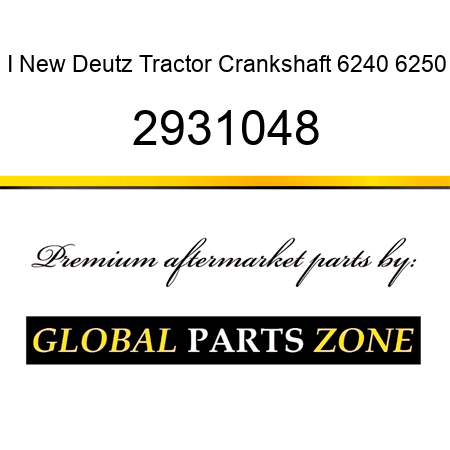 I New Deutz Tractor Crankshaft 6240 6250 2931048