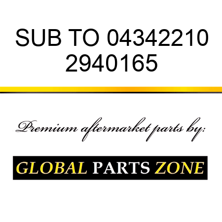 SUB TO 04342210 2940165