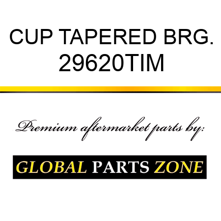 CUP TAPERED BRG. 29620TIM