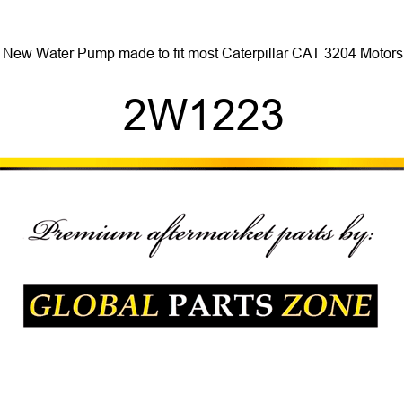 New Water Pump made to fit most Caterpillar CAT 3204 Motors 2W1223