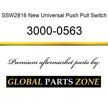 SSW2816 New Universal Push Pull Switch 3000-0563