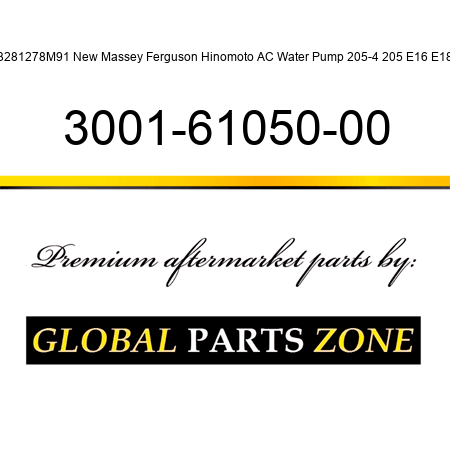3281278M91 New Massey Ferguson Hinomoto AC Water Pump 205-4 205 E16 E18 3001-61050-00