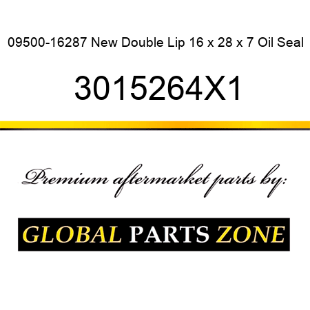 09500-16287 New Double Lip 16 x 28 x 7 Oil Seal 3015264X1