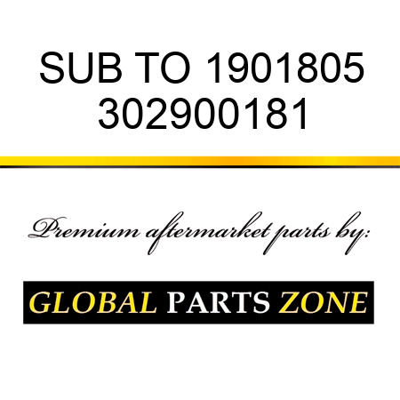 SUB TO 1901805 302900181
