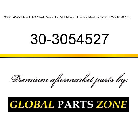 303054527 New PTO Shaft Made for Mpl Moline Tractor Models 1750 1755 1850 1855 + 30-3054527