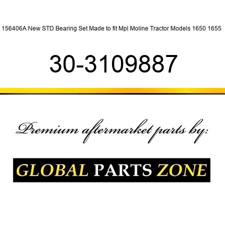 156406A New STD Bearing Set Made to fit Mpl Moline Tractor Models 1650 1655 + 30-3109887