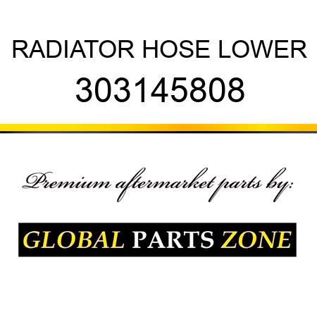 RADIATOR HOSE LOWER 303145808