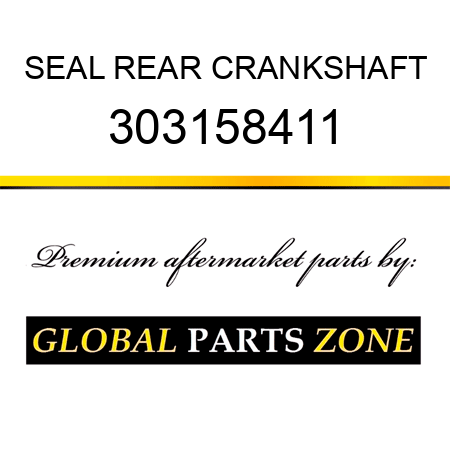 SEAL REAR CRANKSHAFT 303158411