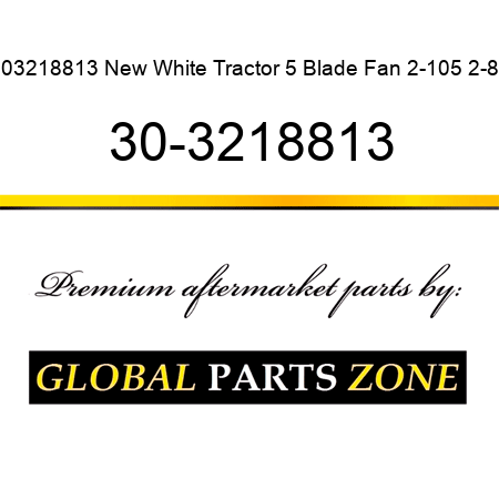 303218813 New White Tractor 5 Blade Fan 2-105 2-85 30-3218813
