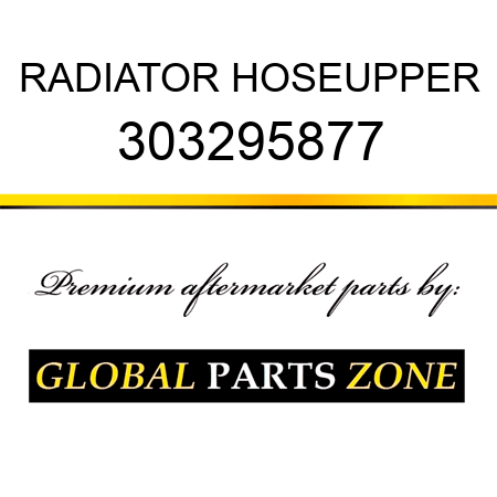 RADIATOR HOSEUPPER 303295877