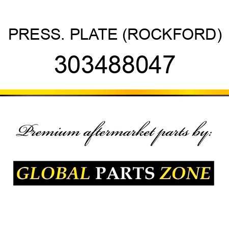 PRESS. PLATE (ROCKFORD) 303488047