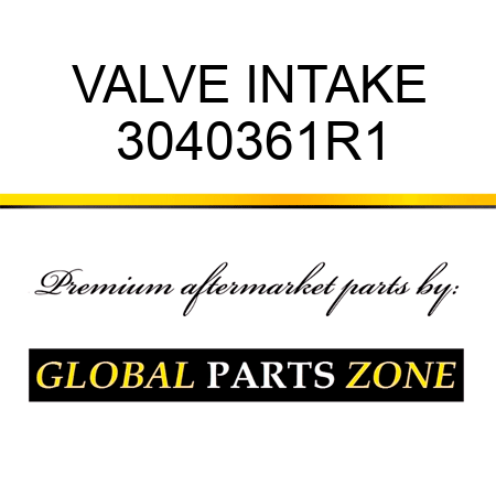 VALVE INTAKE 3040361R1