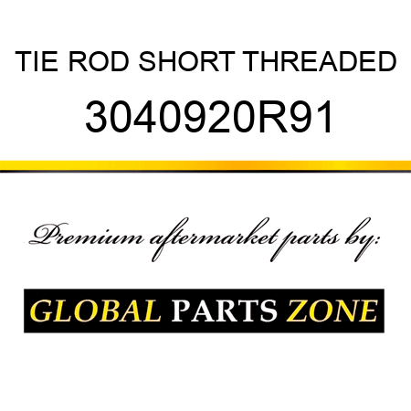 TIE ROD SHORT THREADED 3040920R91