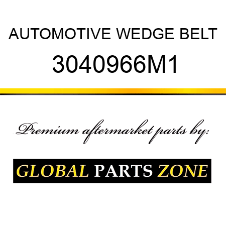 AUTOMOTIVE WEDGE BELT 3040966M1